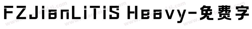 FZJianLiTiS Heavy字体转换